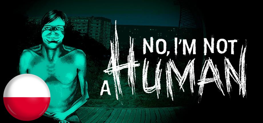 no i'm not a human spolszczenie